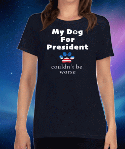 My dog for President Flag US T-Shirt