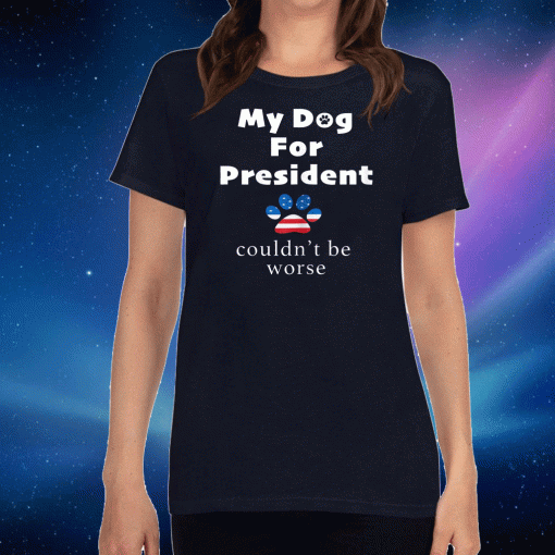 My dog for President Flag US T-Shirt