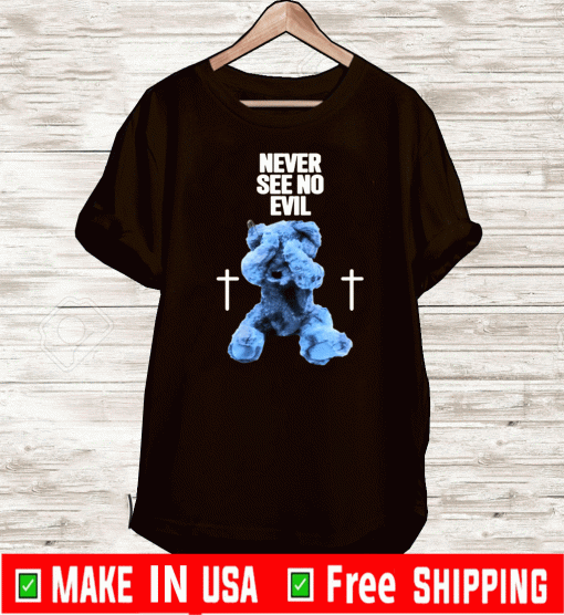 Never See No Evil Tee Shirts