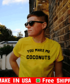 Nicole Franzel You Make Me Coconuts Shirt