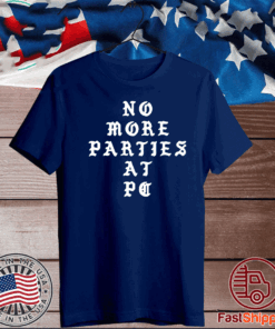 No More Parties Shirt