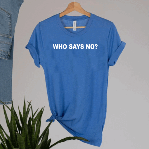 OBVIOUS STORE MERCH WHO SAY NO SHIRT