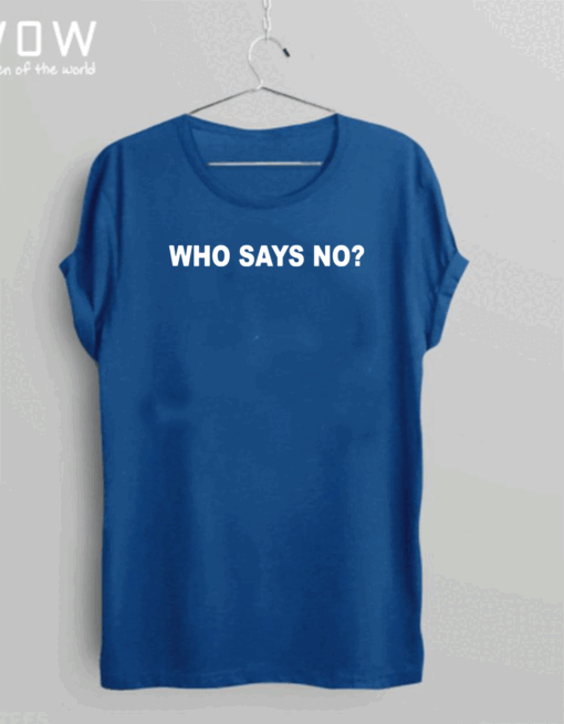 OBVIOUS STORE MERCH WHO SAY NO SHIRT