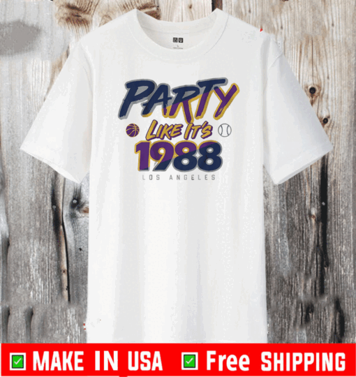 PARTY LIKE IT'S 1988 LOS ANGELES TEE SHIRTS