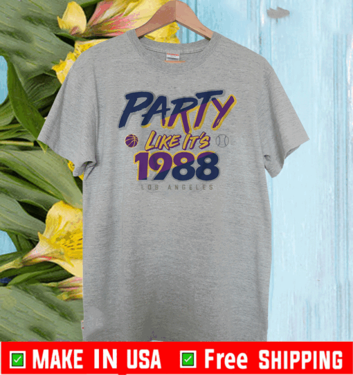 PARTY LIKE IT'S 1988 LOS ANGELES TEE SHIRTS