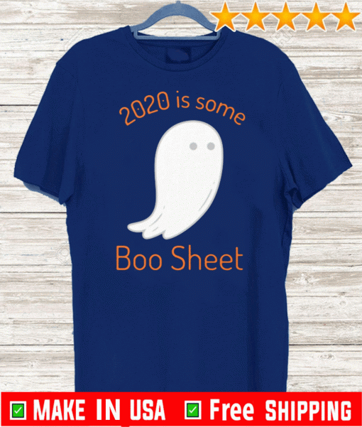 2020 Is Some Boo T-Sheet