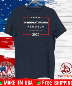 Chingatumaga pendejo no mas naranja 2020 T-Shirt