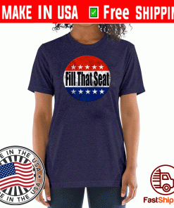 Buy Fill That Seat Trump 2020 T-Shirt