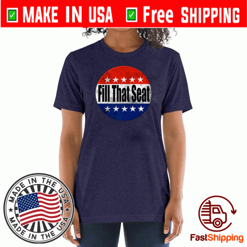 Buy Fill That Seat Trump 2020 T-Shirt