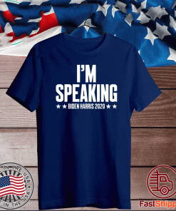 I'M Speaking Biden Harris 2020 Shirt