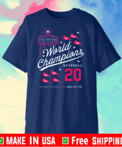 It's Time For World Champions Baseball 2020 Los Angeles California Tee Shirts