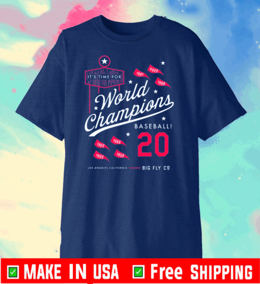 It's Time For World Champions Baseball 2020 Los Angeles California Tee Shirts