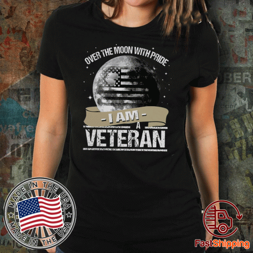 Over The Moon With Pride I Am A Veteran Tee Shirts