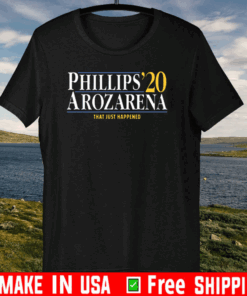 PHILLIPS AROZARENA 2020 THAT JUST HAPPENED T-SHIRT