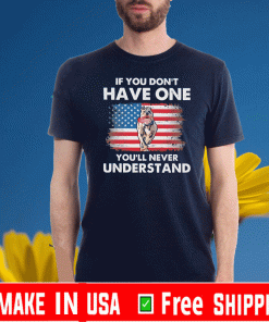 Pit Bull If you don’t have one you’ll never understand American flag T-Shirt