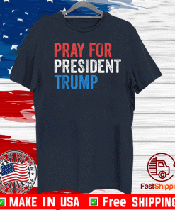 Pray For President Trump Get Well Soon POTUS and FLOTUS 2020 T-Shirt