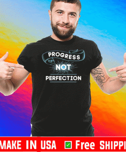 Progress Not Perfection Tee Shirt