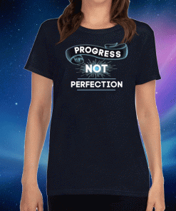 Progress Not Perfection Tee Shirt