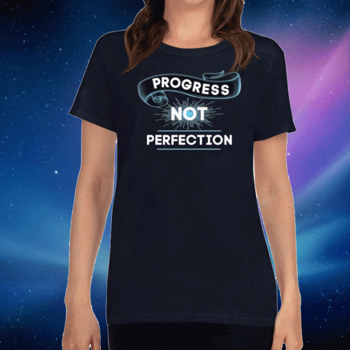 Progress Not Perfection Tee Shirt