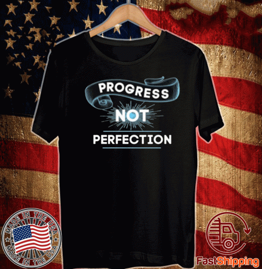 Progress Not Perfection Tee Shirt