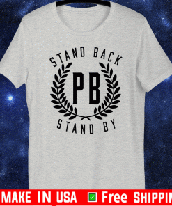 Proud Boys Stand Back Stand By TShirt