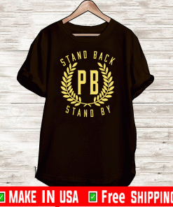 Buy Proud Boys Stand Back Stand By Shirts