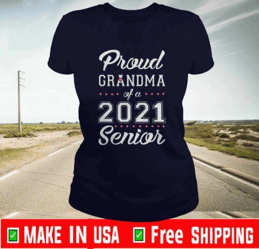 Proud Grandma Of 2021 Senior For T-Shirt