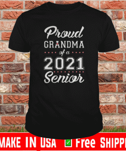 Proud Grandma Of 2021 Senior For T-Shirt