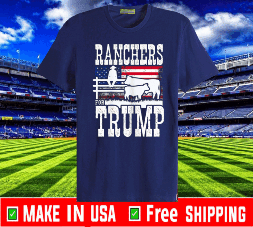 Ranchers For Trump 2020 Tee Shirts