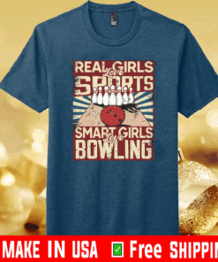 Real girls love sports smart girls love Bowling ShirtReal girls love sports smart girls love Bowling Shirt