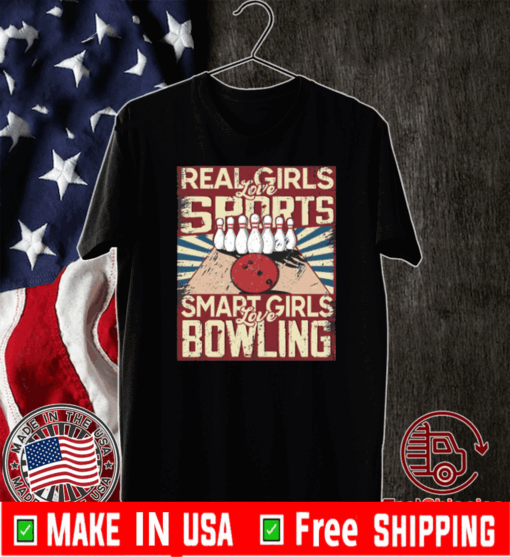 Real girls love sports smart girls love Bowling Shirt