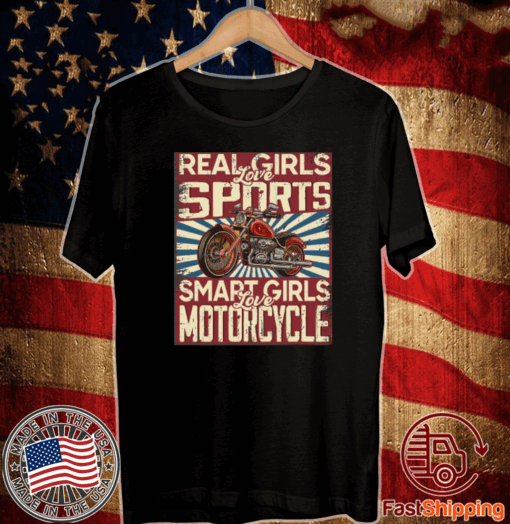 Real girls love sports smart girls love motorcycle 2020 T-Shirt