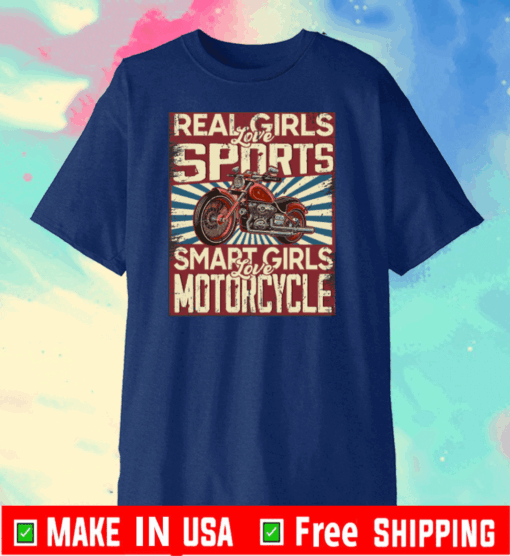 Real girls love sports smart girls love motorcycle 2020 T-Shirt