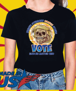 Remove Stubborn Orange Stains Shirts Vote Blue No Matter Who T-Shirt