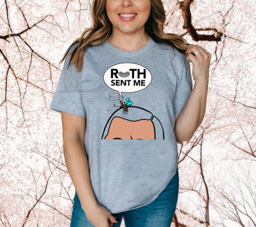 Ruth Sent Me Shirt - Joe Biden T-Shirt