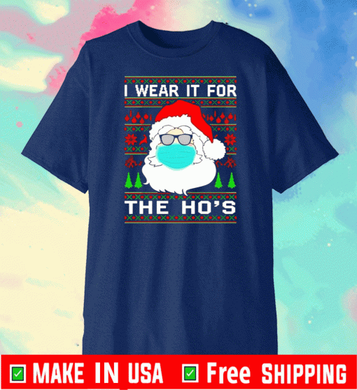 Santa Claus face mask I wear it for the ho’s Christmas 2020 T-Shirt