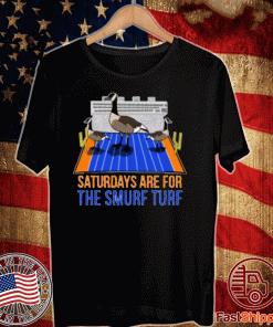 Saturdays Are For The Smurf Turf 2020 T-Shirt