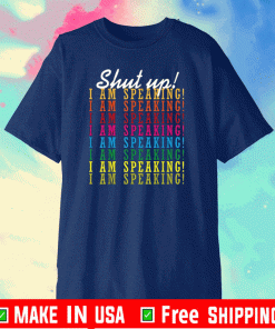 Shut Up I Am Spraking T-Shirt    