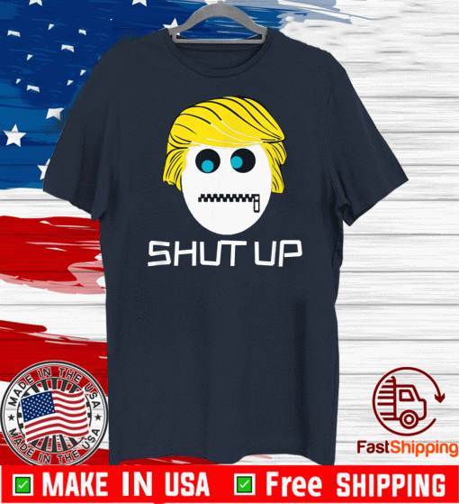 Shut Up Trump Tee Shirts - Biden Presidential debate 2020 T-Shirt
