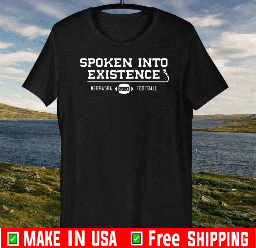 Spoken Into Existence Shirt