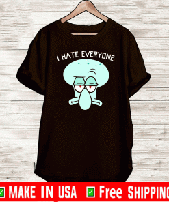 Squidward Tentacles I hate everyone Tee Shirts