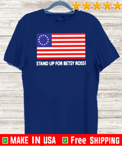 Stand up for betsy ross US T-Shirt