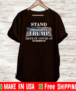 Stand with Trump Defeat Covid-19 2020 T-Shirt
