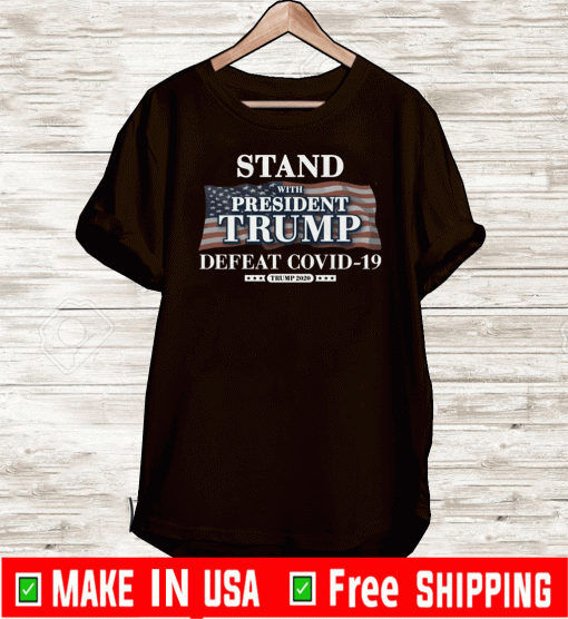 Stand with Trump Defeat Covid-19 2020 T-Shirt