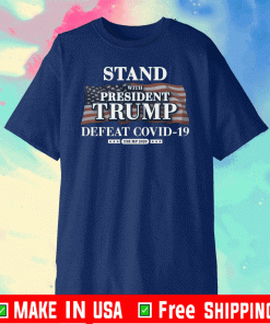 Stand with Trump Defeat Covid-19 2020 T-Shirt