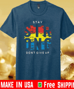 Stay Strong Don’t Give Up Official T-Shirt