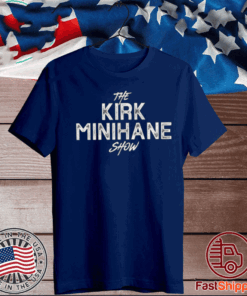 THE KIRK MINIHANE SHOW SHIRT