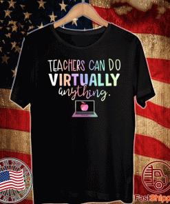 Teachers Can Do Virtually Anything Tee ShirtsTeachers Can Do Virtually Anything Tee Shirts