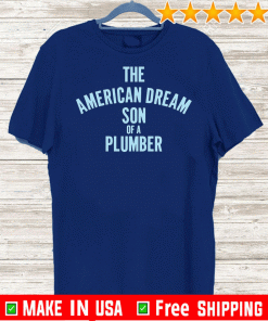 Dusty Rhodes The American Dream Son Of A Plumber Shirt