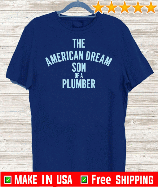 Dusty Rhodes The American Dream Son Of A Plumber Shirt